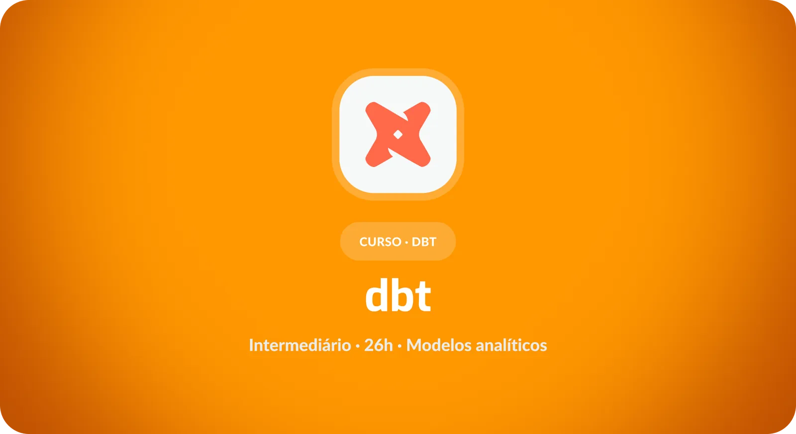 DBT: Construção e Operação de Modelos Analíticos