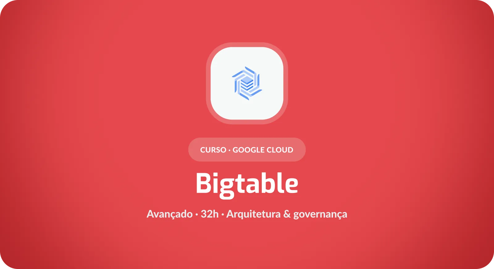 Google Bigtable: Arquitetura e Governança de Infraestrutura em Escala