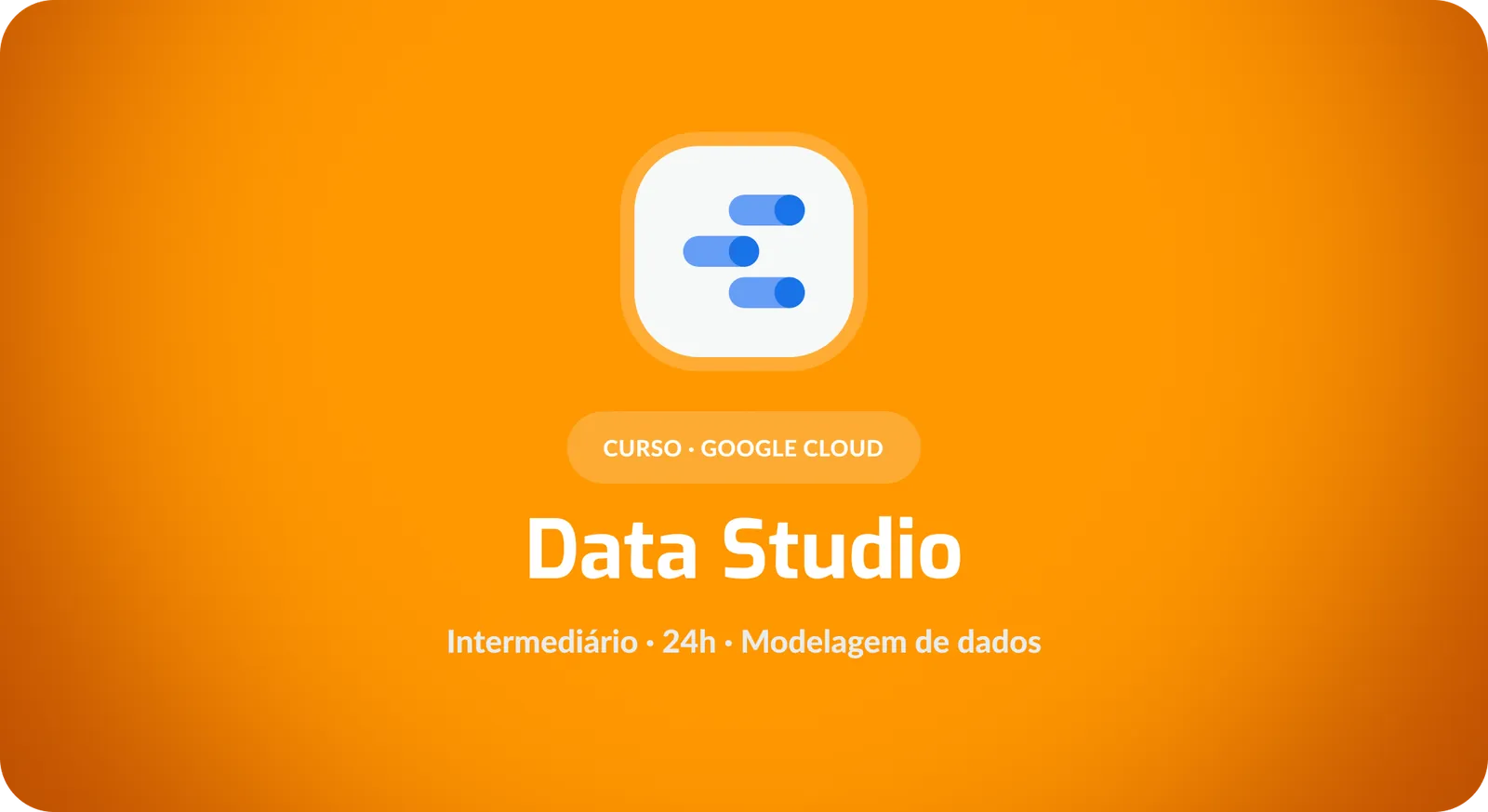 Google Data Studio: Modelagem de Dados e Análise de Dados