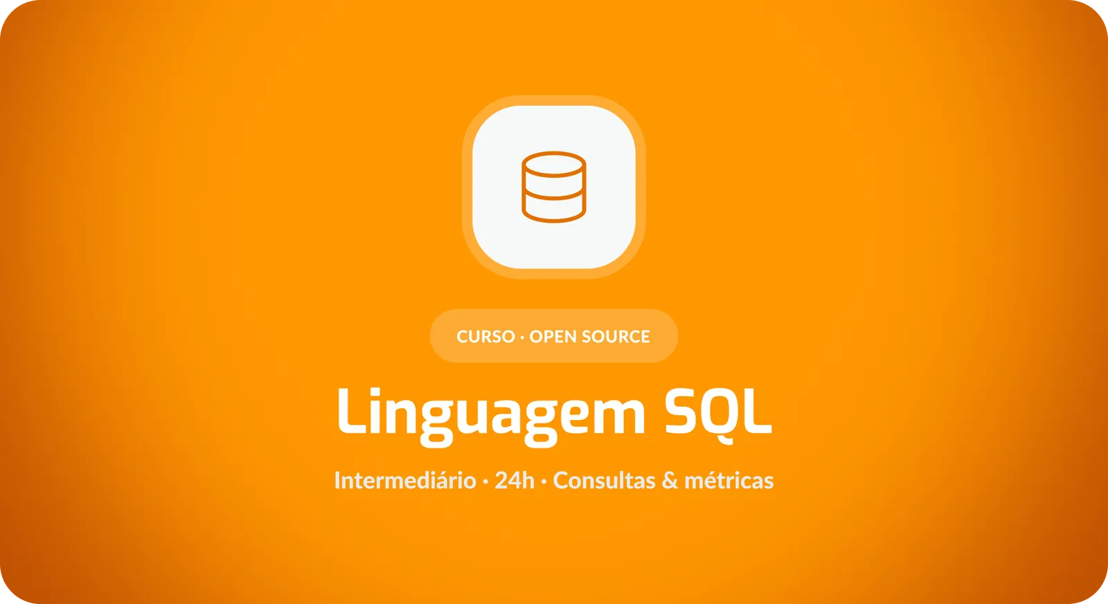 Linguagem SQL: Consultas Avançadas e Construção de Métricas