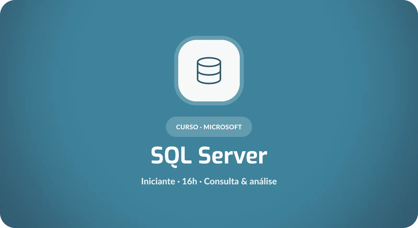 Microsoft SQL Server: Fundamentos para Consulta e Análise de Dados
