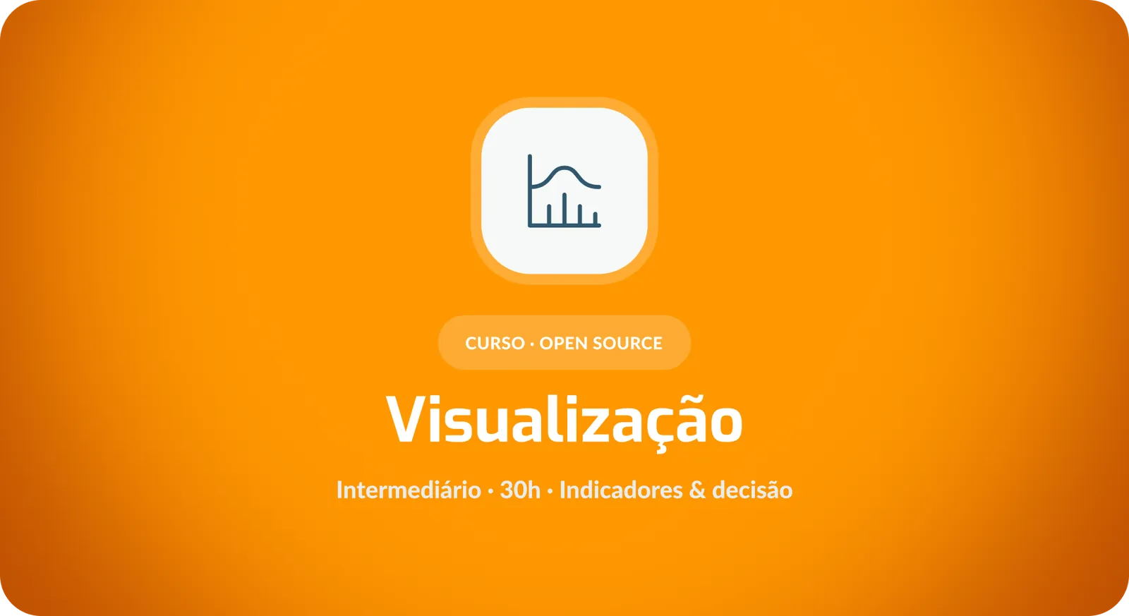 Visualização de Dados para Negócios: indicadores e tomada de decisão